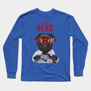 Super Hero Pug Long Sleeve T-Shirt